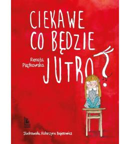 Ciekawe co będzie jutro