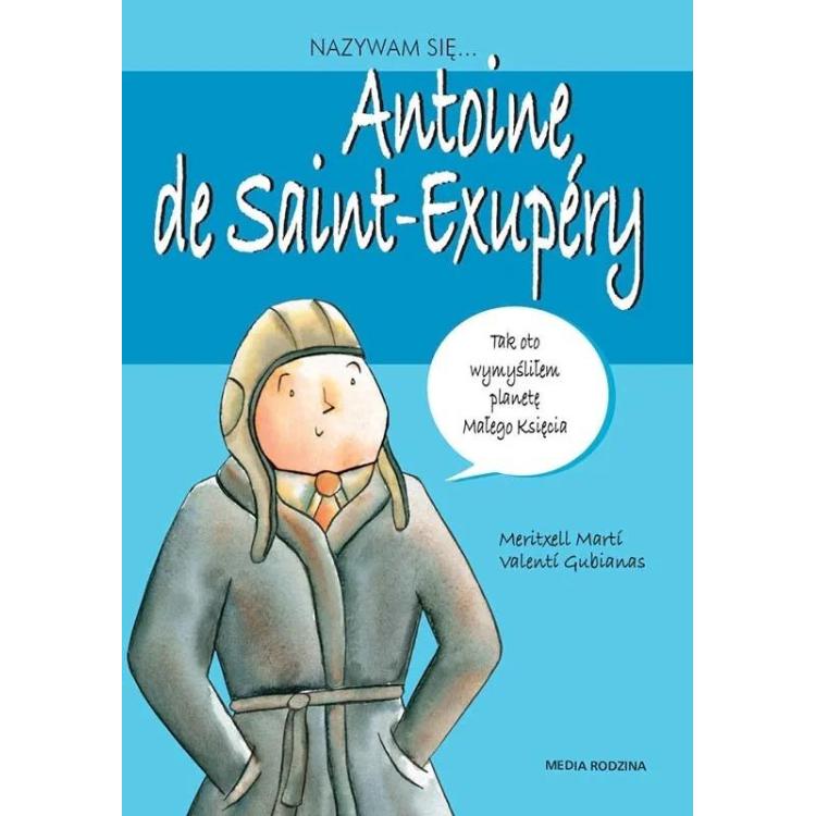 Nazywam się... Antoine De Saint-Exupery