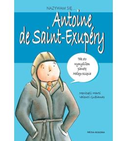 Nazywam się... Antoine De Saint-Exupery