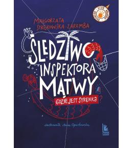 Śledztwo inspektora Mątwy. Gdzie jest syrenka?