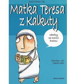 Nazywam się... Matka Teresa z Kalkuty