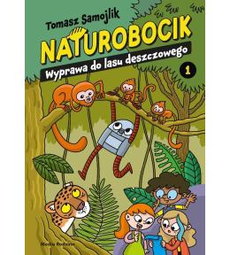 Naturobocik. 1. Wyprawa do lasu deszczowego