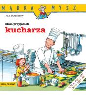 Mądra Mysz. Mam przyjaciela kucharza