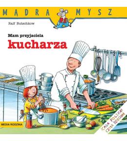 Mądra Mysz. Mam przyjaciela kucharza