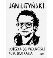 Ucieczka do wolności. Autobiografia