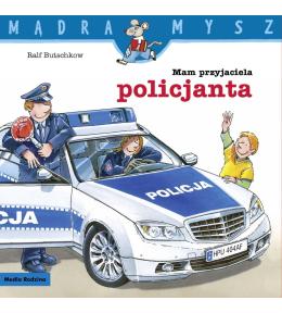 Mądra Mysz. Mam przyjaciela policjanta