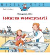 Mądra Mysz. Mam przyjaciółkę lekarza weterynarii