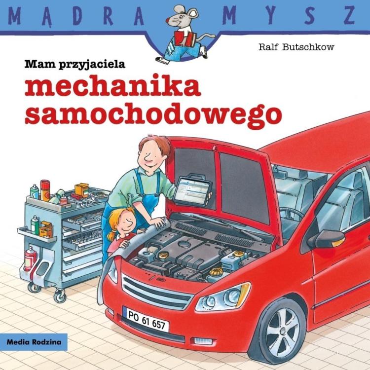 Mądra Mysz Mam przyjaciela mechanika samochodowego