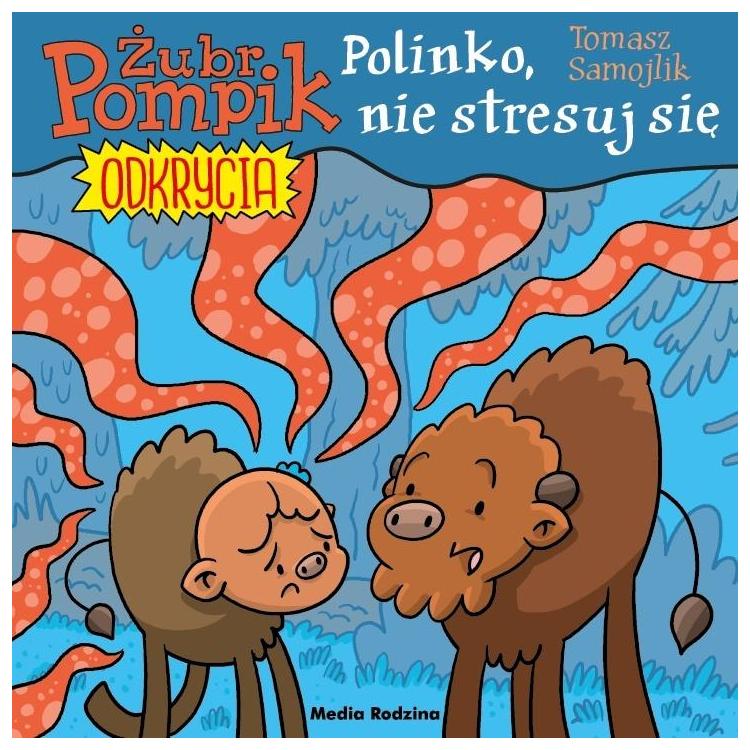 Żubr Pompik Odkrycia T.14 Polinko, nie stresuj się