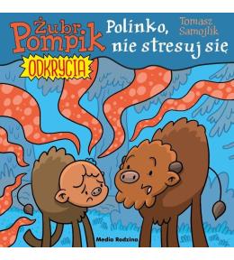 Żubr Pompik Odkrycia T.14 Polinko, nie stresuj się