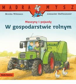 Mądra Mysz. Maszyny i pojazdy. W gospodarstwie...
