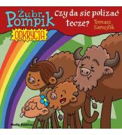 Żubr Pompik. Odkrycia T.13 Czy można polizać tęczę