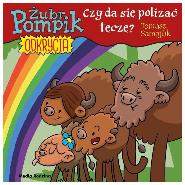 Żubr Pompik. Odkrycia T.13 Czy można polizać tęczę