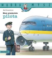 Mądra Mysz. Mam przyjaciela pilota