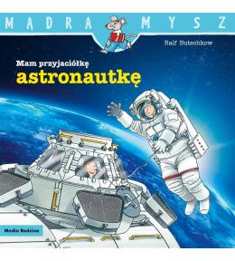 Mam przyjaciółkę astronautkę