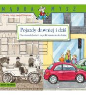 Mądra mysz. Pojazdy dawniej i dziś. Na czterech...