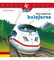 Mądra Mysz. Mam przyjaciela kolejarza