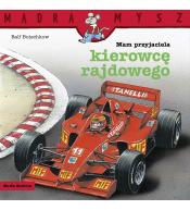 Mądra Mysz. Mam przyjaciela kierowcę rajdowego