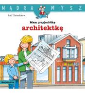 Mądra mysz. Mam przyjaciółkę architektkę