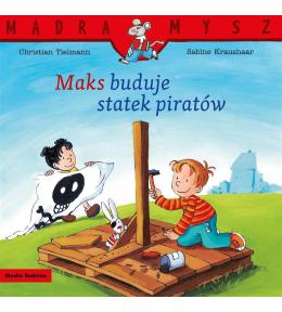 Mądra Mysz. Maks buduje statek piratów