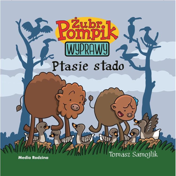 Żubr Pompik. Wyprawy T.8 Ptasie stado