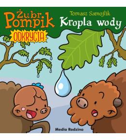 Żubr Pompik. Odkrycia T.1 Kropla wody
