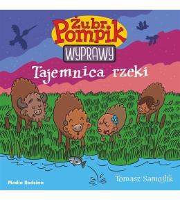 Żubr Pompik. Wyprawy T.1 Tajemnica rzeki