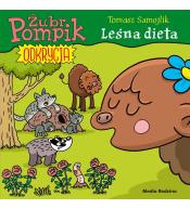 Żubr Pompik. Odkrycia T.6 Leśna dieta