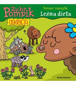 Żubr Pompik. Odkrycia T.6 Leśna dieta