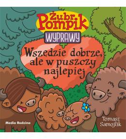 Żubr Pompik. Wyprawy T.23 Wszędzie dobrze, ale..