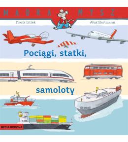 Pociągi, statki, samoloty