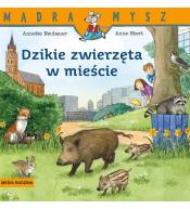 Mądra Mysz. Dzikie zwierzęta w mieście w.2