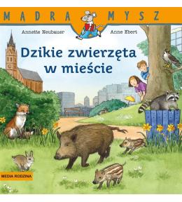 Mądra Mysz. Dzikie zwierzęta w mieście w.2
