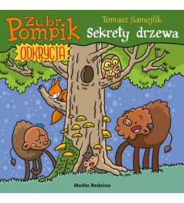 Żubr Pompik. Odkrycia T.4 Sekrety drzewa