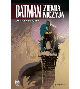 Batman. Ziemia niczyja T.7 Ostatnia gra