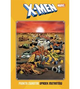 X-Men: Punkty zwrotne. Upadek mutantów