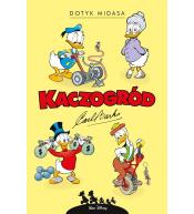 Kaczogród. Dotyk Midasa i inne historie z lat...