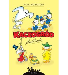 Kaczogród. Atak robotów i inne historie z lat...