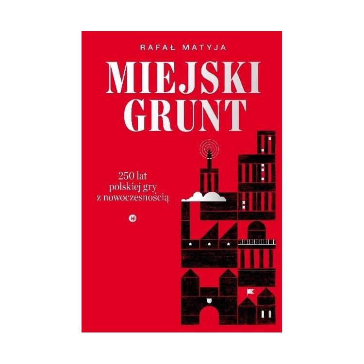 Miejski grunt. 250 lat polskiej gry z..