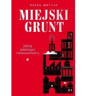Miejski grunt. 250 lat polskiej gry z..
