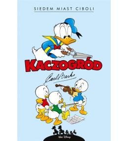 Kaczogród. Carl Barks. Siedem miast Ciboli...