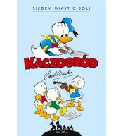 Kaczogród. Carl Barks. Siedem miast Ciboli...