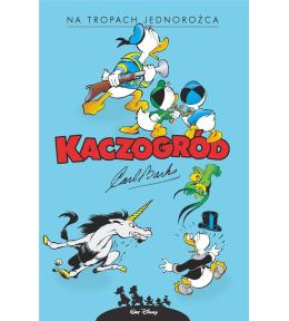 Kaczogród. Carl Barks. Na tropach jednorożca...