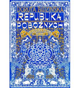 Republika pobożnych Chasydzka historia Polski