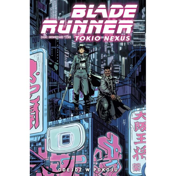 Blade Runner Tokio Nexus T.1 Odejdź w pokoju