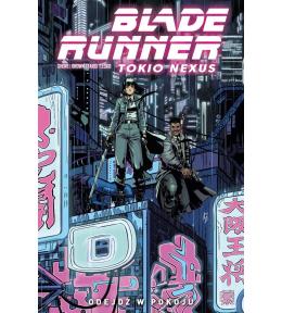 Blade Runner Tokio Nexus T.1 Odejdź w pokoju