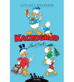 Kaczogród. Carl Barks. Latający Holender i inne.