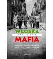 Włoska mafia. Cosa Nostra, Kamorra i 'Ndrangheta..