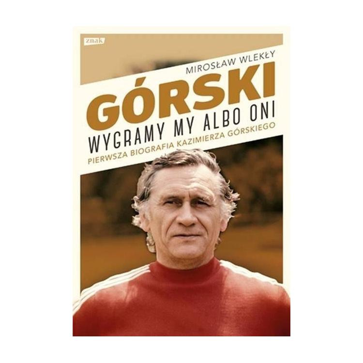 Górski. Wygramy my albo oni w.2022