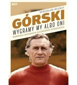 Górski. Wygramy my albo oni w.2022